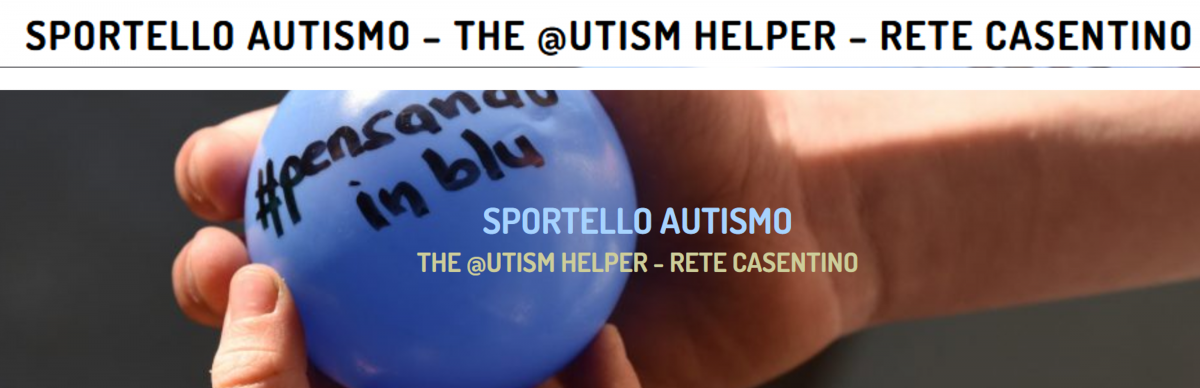   SPORTELLO AUTISMO – THE @UTISM HELPER – RETE CASENTINO